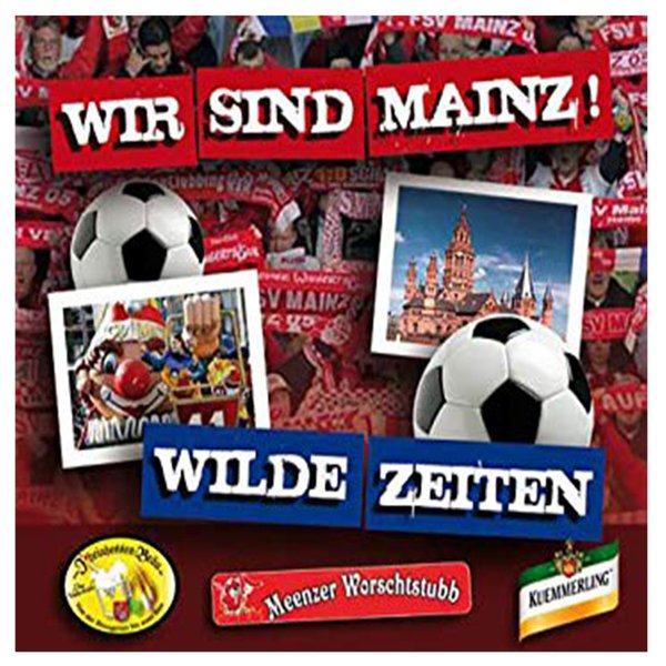 Wilde Zeiten "Wir sind Mainz"