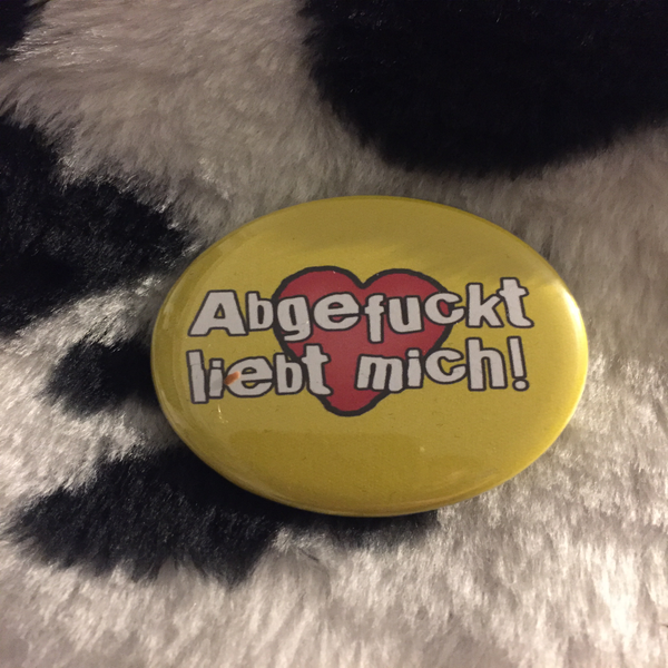 Abgefuckt - Liebt - Dich / Button 25 mm